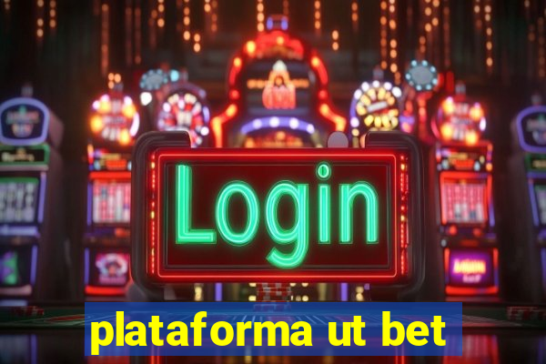 plataforma ut bet